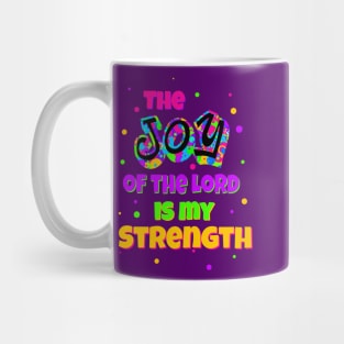 The Joy of the Lord is my Strength Mug